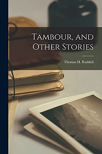Thomas Head Raddall Tambour, and Other Stories by Thomas H 1903- Raddall | Goodreads