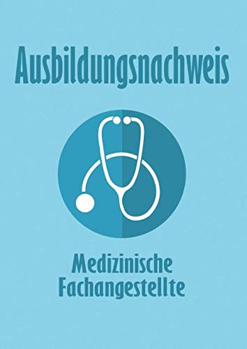 Wie Schreibt Man Ein Berichtsheft Medizinische Fachangestellte Ausbildungsnachweis Medizinische Fachangestellte: Ein Berichtsheft für