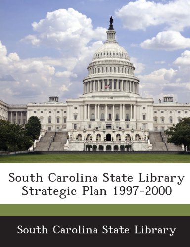 South Carolina State Library Strategic Plan 1997-2000 by South Carolina ...