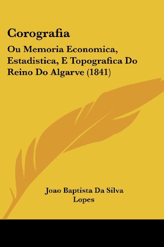 corografia-ou-memoria-economica-estadistica-e-topografica-do-reino