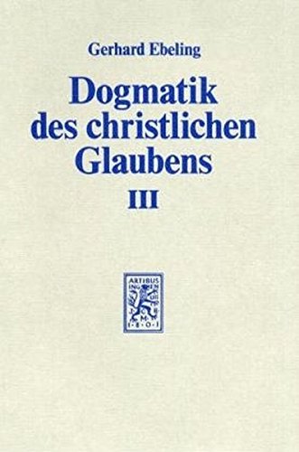 Dogmatik Des Christlichen Glaubens Kt 3 Bde Bd 3 Der Glaube An Gott 