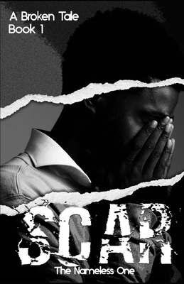 Scar: A Broken Tale by The Nameless One | Goodreads
