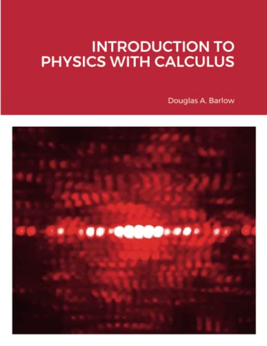 Introduction to Physics with Calculus by Douglas Barlow | Goodreads
