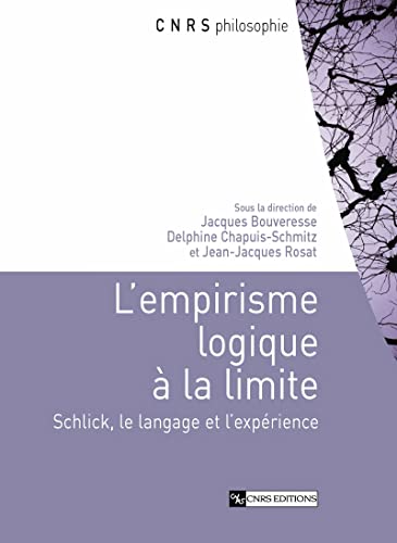 L’empirisme logique à la limite Schlick, le langage et l’expérience by