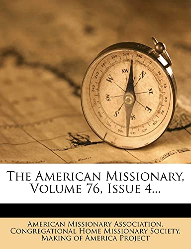 The American Missionary, Volume 76, Issue 4... by American Missionary
