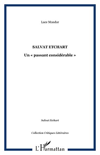 SALVAT ETCHART Un « passant considérable » by Luce Mondor Goodreads