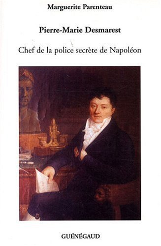 PierreMarie Desmarest Chef De La Police Secrète De Napoléon by