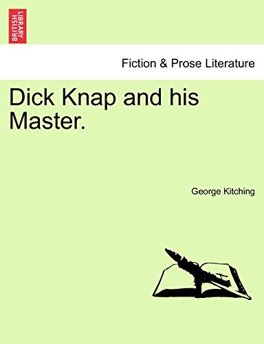 Dick Knap and his Master. by George Kitching | Goodreads