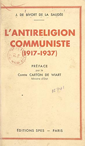 L'antireligion communiste (19171937) by Jacques de Bivort de la Saudée