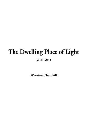 The Dwelling Place of Light by Winston Churchill Goodreads