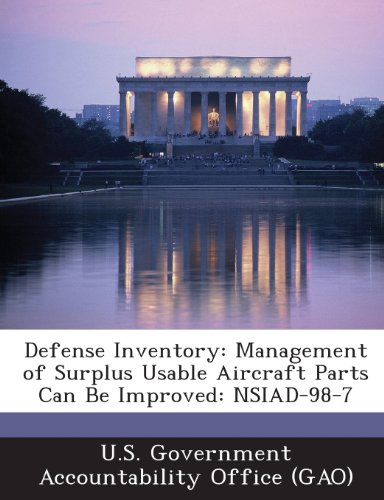Defense Inventory: Management of Surplus Usable Aircraft Parts Can Be ...