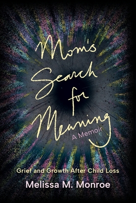 Mom's Search for Meaning: Grief and Growth After Child Loss