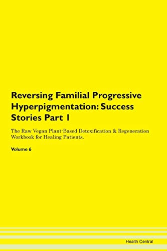 Reversing Familial Progressive Hyperpigmentation Success Stories Part