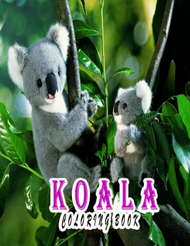 Koala Coloring Book: An Awesome Coloring Book For Relaxation And Stress ...