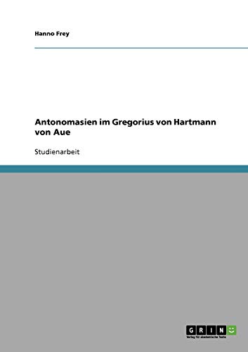 Gregorius Hartmann Von Aue Antonomasien im Gregorius von Hartmann von Aue by Hanno Frey | Goodreads
