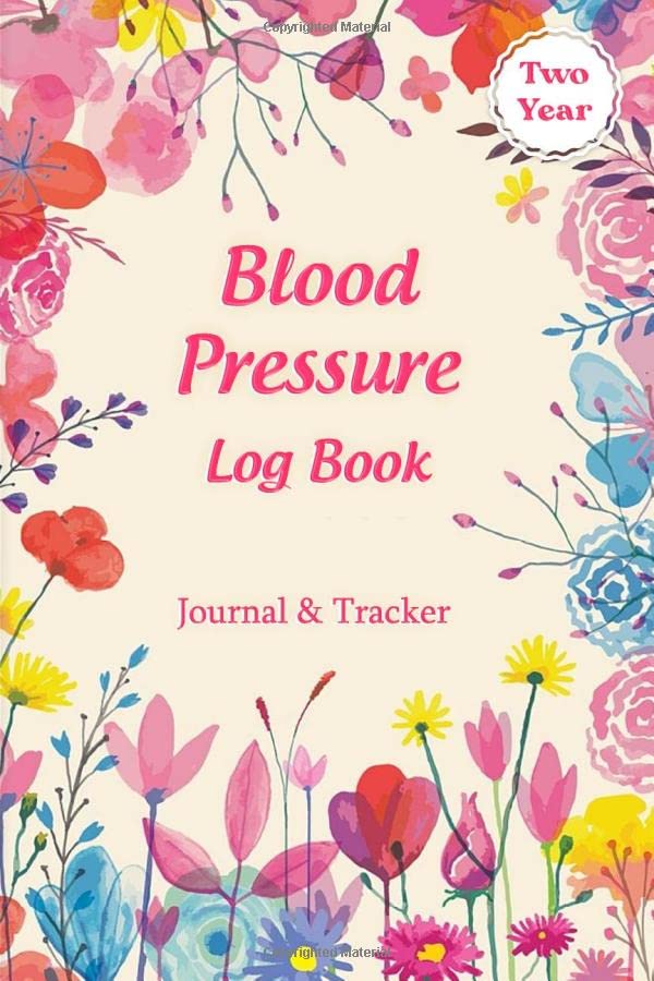Blood Pressure Log Book Two Year Logbook to Track Record Heart Rate Systolic and Diastolic