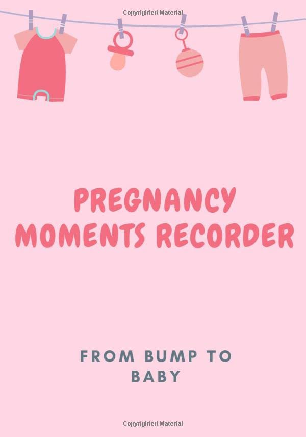 PREGNANCY MOMENTS RECORDER From Bump To Baby Pregnancy Moments
