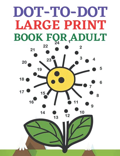 Dot To Dot Large Print Book For Adult: Giant Jumbo Dot to Dot Nature ...