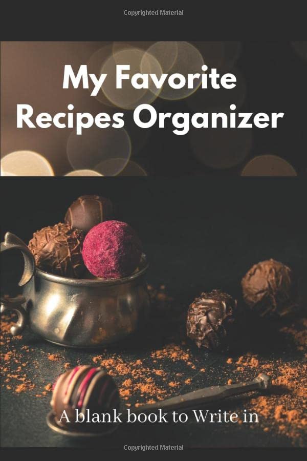 My Favorite Recipes Organizer A Blank Book to Write in your Favorite