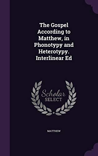 Heterotypy The Gospel According to Matthew, in Phonotypy and Heterotypy ...