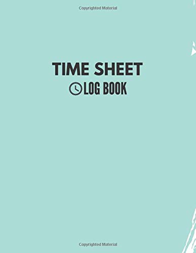 Time Sheet Book: Simple Time Sheet for Employees or Students. 110 ...