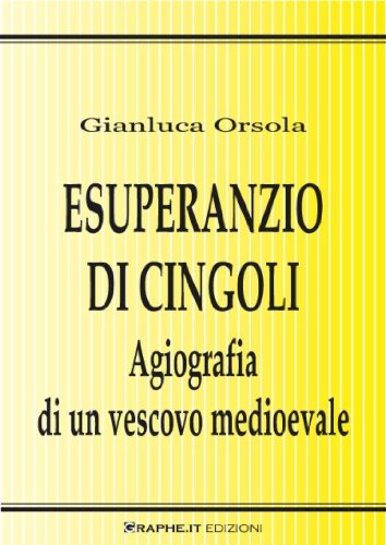 Esuperanzio di Cingoli. Agiografia di un vescovo medioevale (The Walk