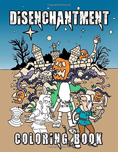 Disenchantment Coloring Book: Disenchantment Coloring Books For Adults