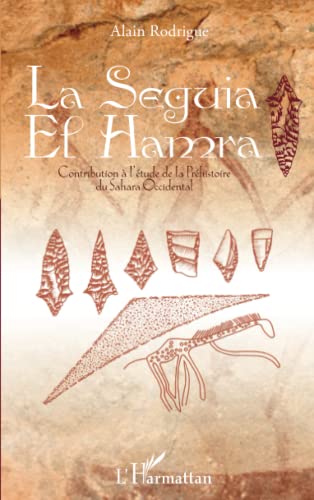 La Seguia el Hamra Contribution à l'étude de la Préhistoire du Sahara