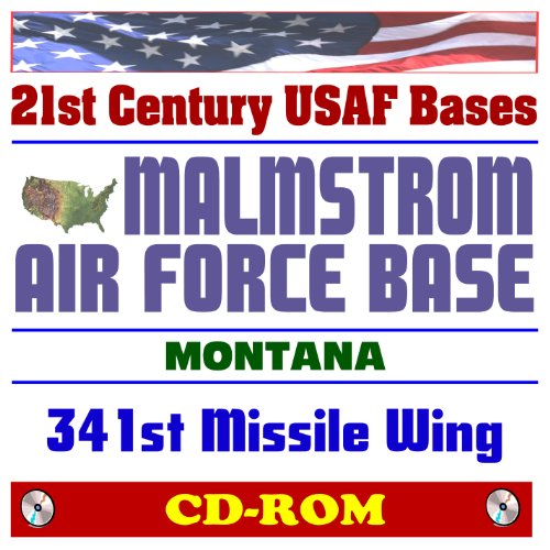 21st Century U.S. Air Force Bases Malmstrom Air Force Base, Montana