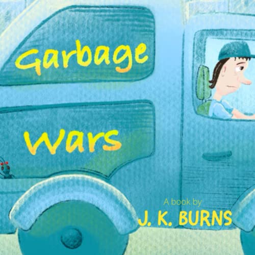 Garbage Wars by J. K. Burns | Goodreads