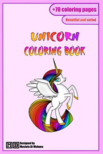 Unicorn coloring book: 70 coloring pages beautiful and varied For Kids