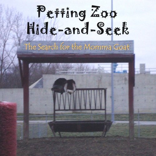 The Search for the Momma Goat (Petting Zoo HideandSeek) by Daddy