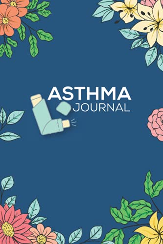 Asthma Journal: 6 x 9 Inch (120 Page) Daily asthma symptom diary to ...