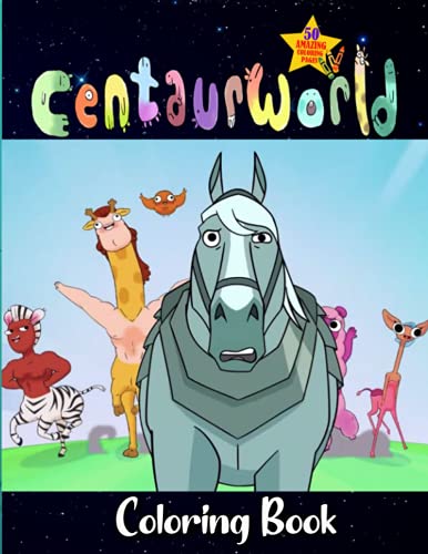 Centaurworld Coloring Book: Great Coloring Book For Fans With Plenty Of