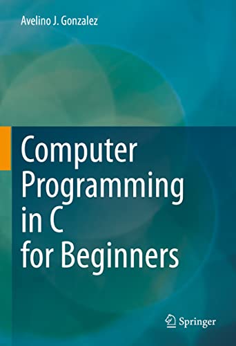 Computer Programming in C for Beginners by Avelino J. Gonzalez | Goodreads
