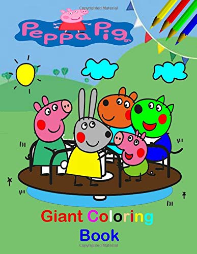 Peppa Pig Giant Coloring Book: Coloring Book, Peppa Pig For Kids Ages 3 ...