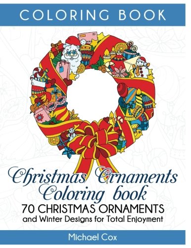 Christmas Ornaments Coloring book: 70 Christmas Ornaments and Winter