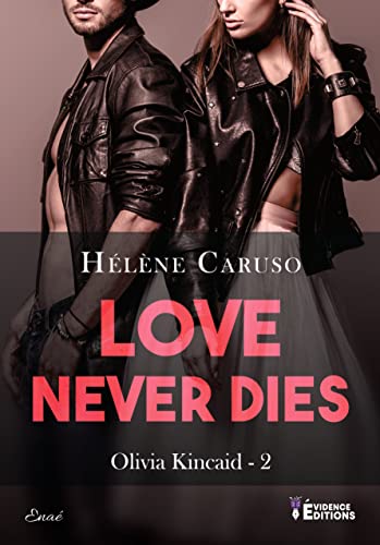 Olivia Kincaid tome 2: Love Never Dies