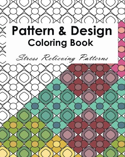 Pattern & Design Coloring Book : Stress Relieving Patterns: Adult ...