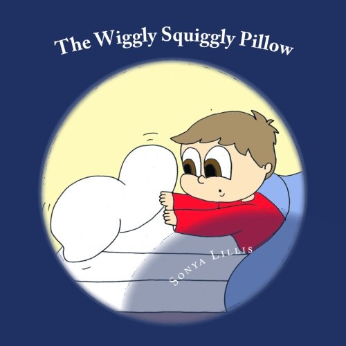 The Wiggly Squiggly Pillow by Sonya M Lillis Goodreads