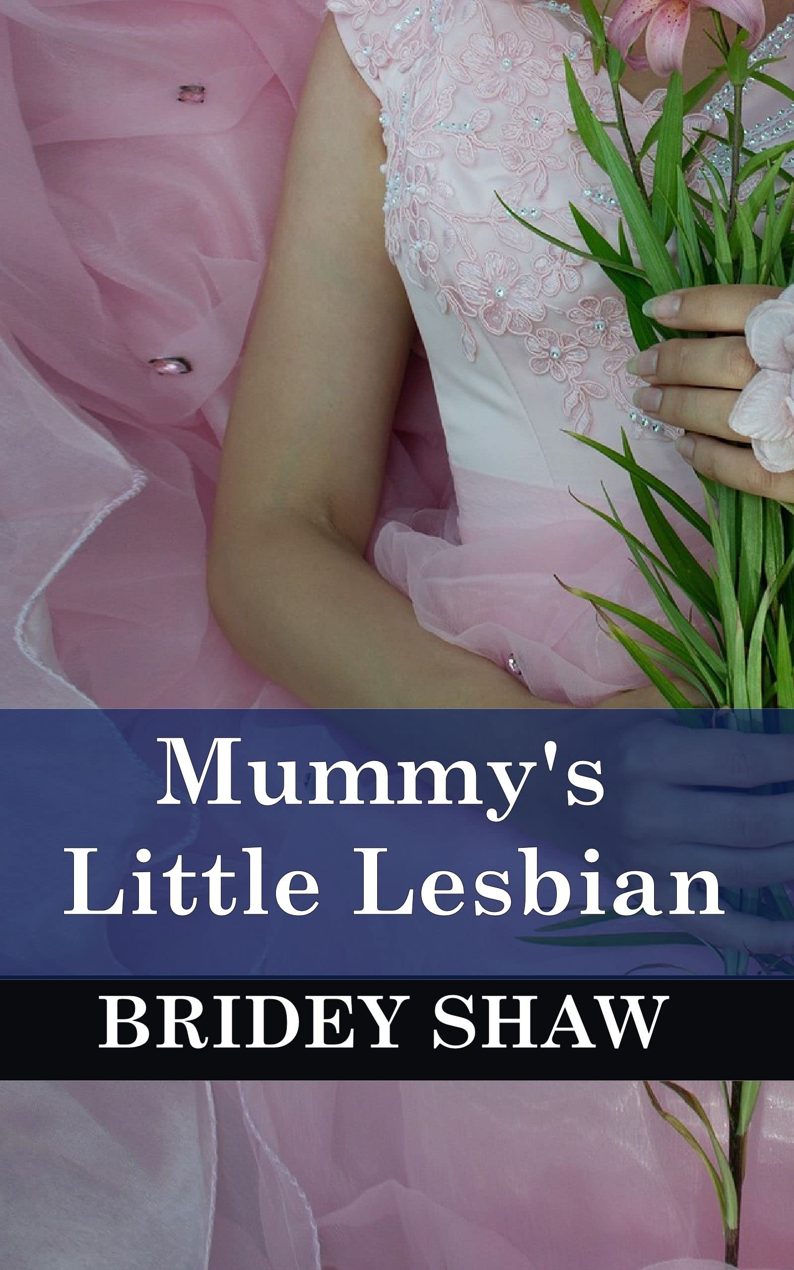 Mummy's Little Lesbian: Rebecca's secret is revealed and she finds ecstasy through lesbian bondage and a little kinky ageplay