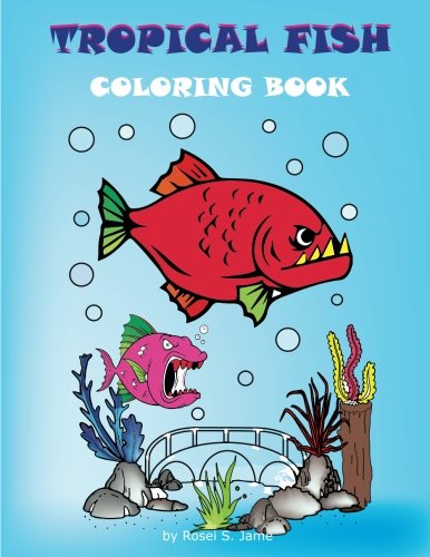 Tropical Fish Coloring Book : Aquatic World Coloring Book for kids