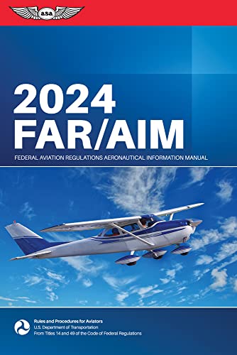 FAR/AIM 2024: Federal Aviation Regulations/Aeronautical Information Manual