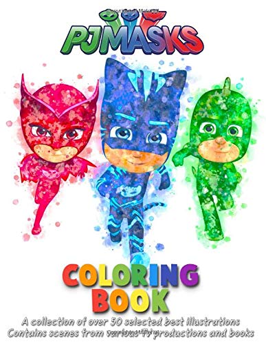 PJ Masks Coloring Book: A collection of over 50 selected best ...