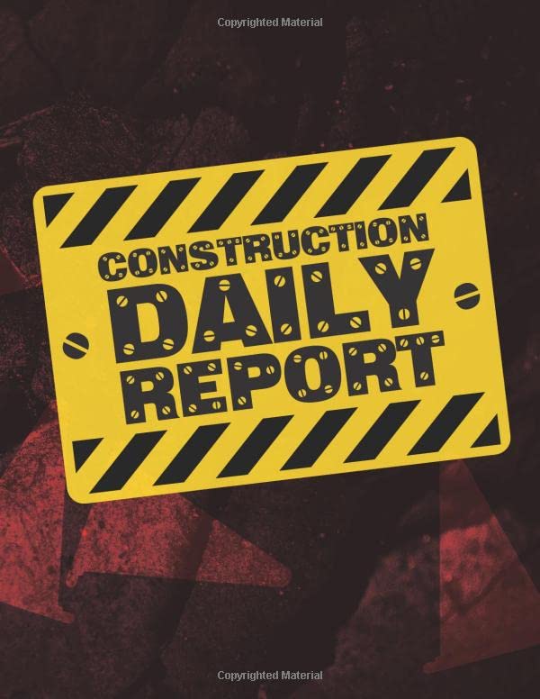 Construction Daily Report Construction Journal; Construction Daily