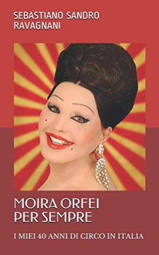 moira-orfei-per-sempre-i-miei-40-anni-di-circo-dal-vivo-in-italia