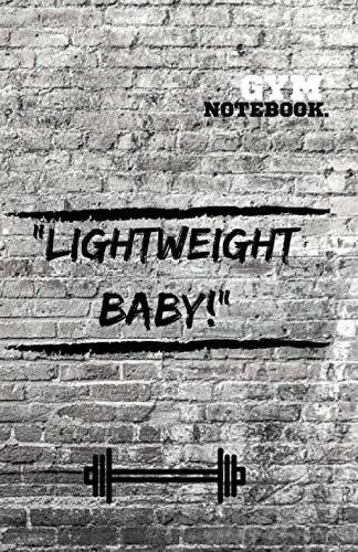 Gym Notebook Lightweight baby!: for crossfit, gym, fitness lovers, man ...