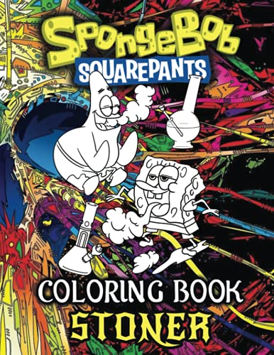 Spongebob Squarepants Stoner Coloring Book: Relaxing And Stress ...