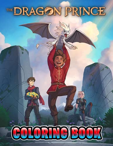 The Dragon Prince Coloring Book: Perfect Coloring Book For Adults and