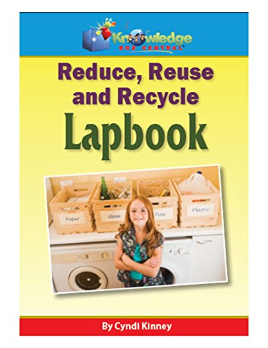 Reduce, Reuse, &amp; Recycle Lapbook STUDY GUIDE ONLY by Cyndi Kinney ...